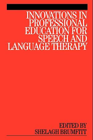 Innovations in Professional Education for Speech and Language Therapy