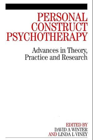 Personal Construct Psychotherapy – Advances in Theory, Practice and Research
