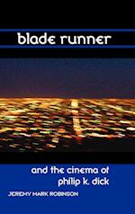 Blade Runner and the Cinema of Philip K. Dick