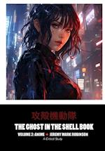 THE GHOST IN THE SHELL BOOK: VOLUME 2: ANIME 