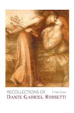 RECOLLECTIONS OF DANTE GABRIEL ROSSETTI