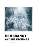 REMBRANDT AND HIS ETCHINGS