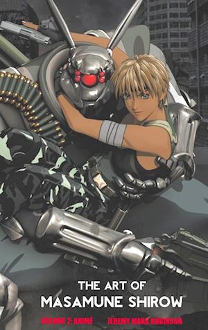 THE ART OF MASAMUNE SHIROW: VOLUME 2: ANIME