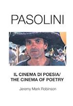 PASOLINI: IL CINEMA DI POESIA/ THE CINEMA OF POETRY 
