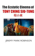 The Ecstatic Cinema of Tony Ching Siu-Tung