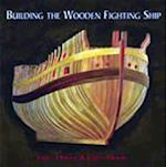 Building The Wooden Fighting Ship