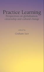 Practice Learningperspectives on Globalisation, Citizenship and Cultural Change