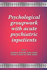 Psychological groupwork with acute psychiatric inpatients