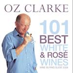 Oz Clarke 101 Best White and Ros