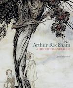 Arthur Rackham: A Life with Illustration