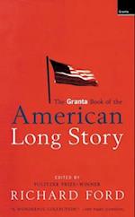 The Granta Book Of The American Long Story