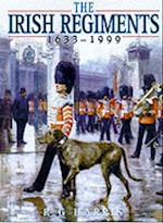 The Irish Regiments, 1683-1999