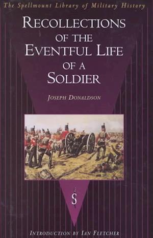 Recollections of the Eventful Life of a Soldier