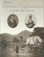With the Gordon Highlanders to the Boer War and Beyond