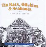 Tin Hats, Oilskins and Seaboots