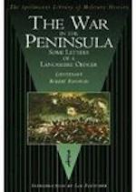 The War in the Peninsula: Some Letters of a Lancashire Officer