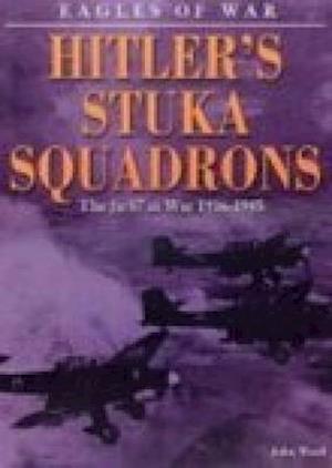 Eagles of War: Hitler's Stuka Squadrons
