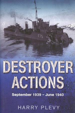 Destroyer Actions September 1939 - June 1940