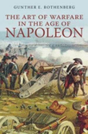 The Art of Warfare in the Age of Napoleon