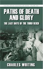 Paths of Death and Glory: The Last Days of the Third Reich