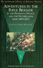 Adventures in the Rifle Brigade in the Peninsula, France and the Netherlands from 1809-1815