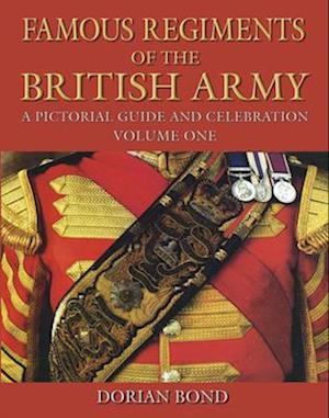 Famous Regiments of the British Army: Volume One