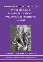 Somerset's loyalties on the eve of Civil War: bishops, Ireland and Parliamentary petitioners 