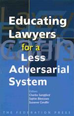 Educating Lawyers for a Less Adversarial System