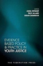 Evidence Based Policy and Practice in Youth Justice