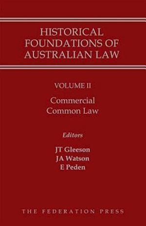 Historical Foundations of Australian Law - Volume II