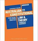 Australian Constitutional Law and Theory - Abridged