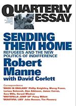 Sending Them Home: Refugees and the New Politics of Indifference; Quarterly Essay 13 