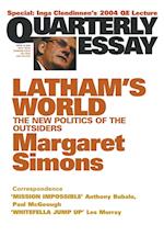 Latham's World: The New Politics of the Outsiders: Quarterly Essay 15