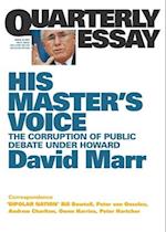 His Master's Voice: The Corruption of Public Debate Under Howard; Quarterly Essay 26 