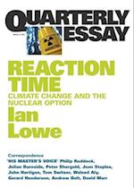 Reaction Time: Climate Change and the Nuclear Option; Quarterly Essay 27 