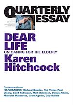 Quarterly Essay 57, Dear Life: On Caring for the Elderly 