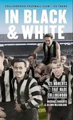 In Black & White: 125 Moments That Made Collingwood