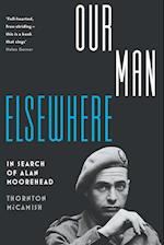 Our Man Elsewhere: In Search Of Alan Moorehead