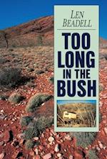 Too Long in the Bush 