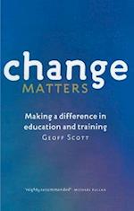 Change Matters: Making a difference in education and training 