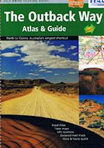 Outback Way - Atlas & Guide: Perth to Cairns: Australias Longest Shortcut
