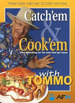 Catch'em & Cook'em with Tommo
