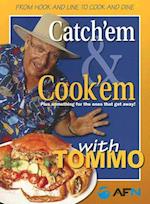 Catch'em & Cook'em with Tommo