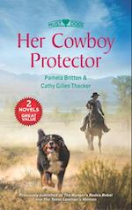 Her Cowboy Protector/The Ranger's Rodeo Rebel/The Texas Lawman's W