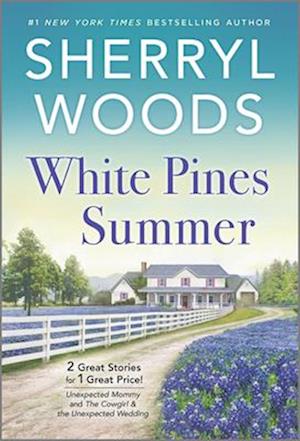 White Pines Summer/Unexpected Mummy/The Cowgirl & The Unexpected Wedding