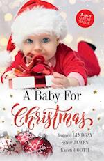 Baby For Christmas/The Christmas Baby Bonus/The Cowboy's Christmas Proposition/Holiday Baby Bombshell
