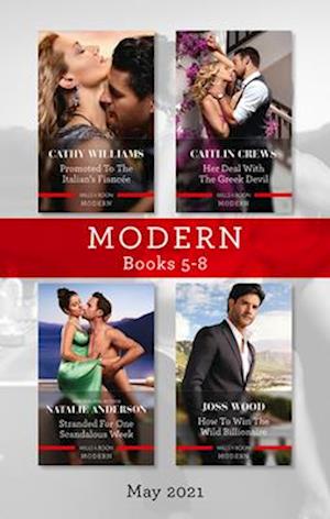 Modern Box Set 5-8 May 2021/Promoted to the Italian's Fiancee/Her Deal with the Greek Devil/Stranded for One Scandalous Week/How to Win the Wi