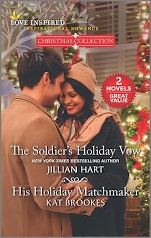 Soldier's Holiday Vow/His Holiday Matchmaker