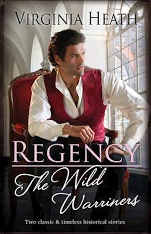 Regency The Wild Warriners/A Warriner to Rescue Her/A Warriner to Tempt Her