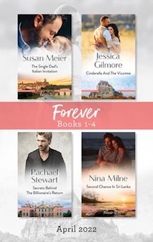 Forever Box Set April 2022/The Single Dad's Italian Invitation/Cinderella and the Vicomte/Secrets Behind the Billionaire's